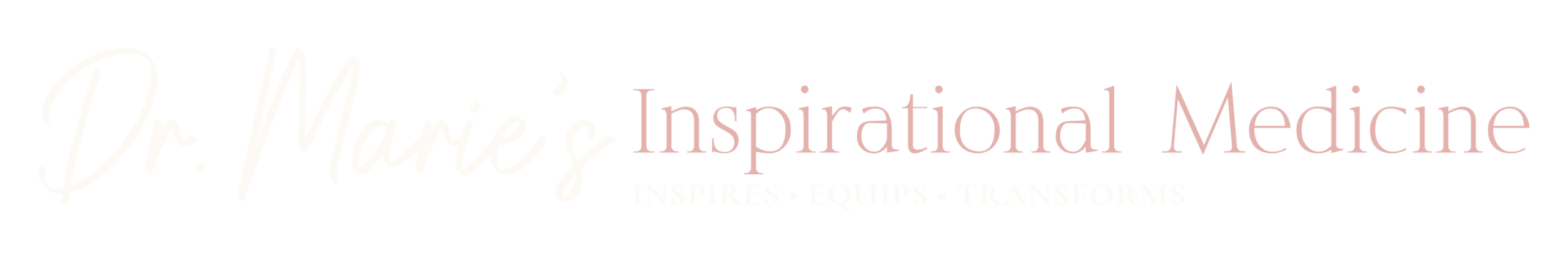 Dr. Marie's Inspirational Medicine - Inspires, Equips, Transforms
